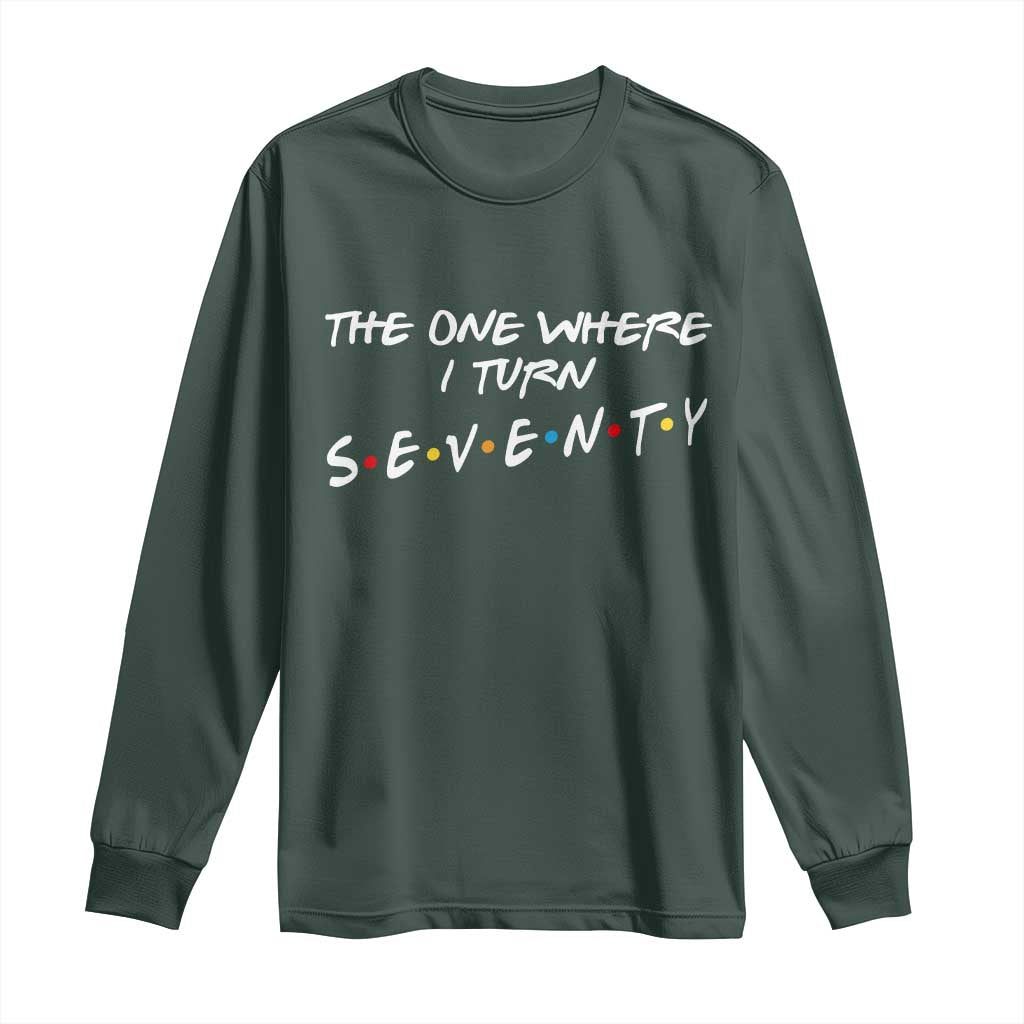 70th Birthday Long Sleeve Shirt The One Where I Turn Seventy Funny TV Series Bday
