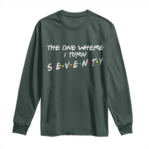 70th Birthday Long Sleeve Shirt The One Where I Turn Seventy Funny TV Series Bday