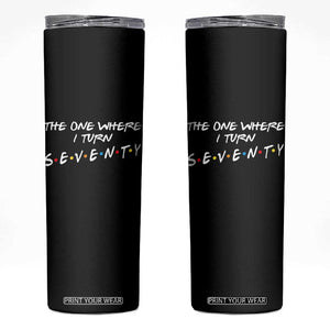70th Birthday Skinny Tumbler The One Where I Turn Seventy Funny TV Series Bday
