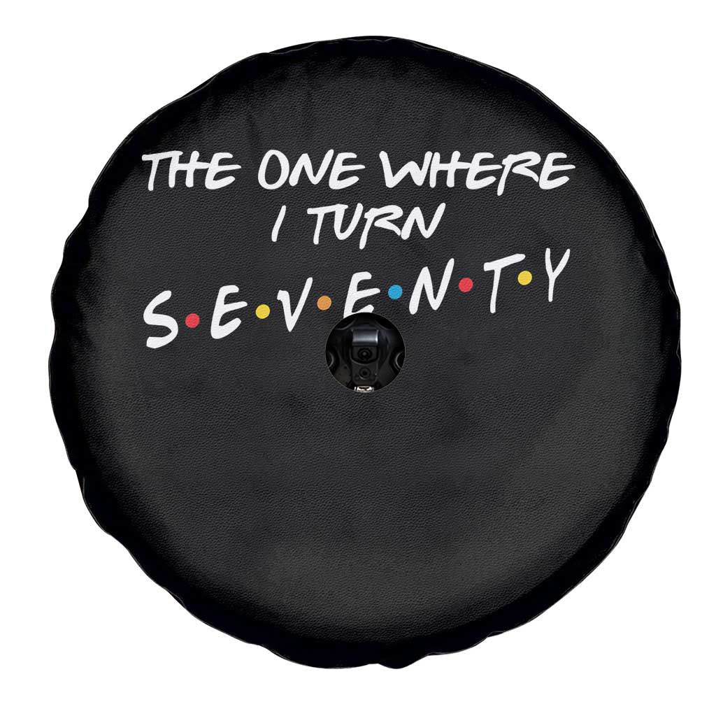 70th Birthday Spare Tire Cover The One Where I Turn Seventy Funny TV Series Bday