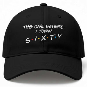 60th Birthday Baseball Cap The One Where I Turn Sixty Funny TV Series Bday