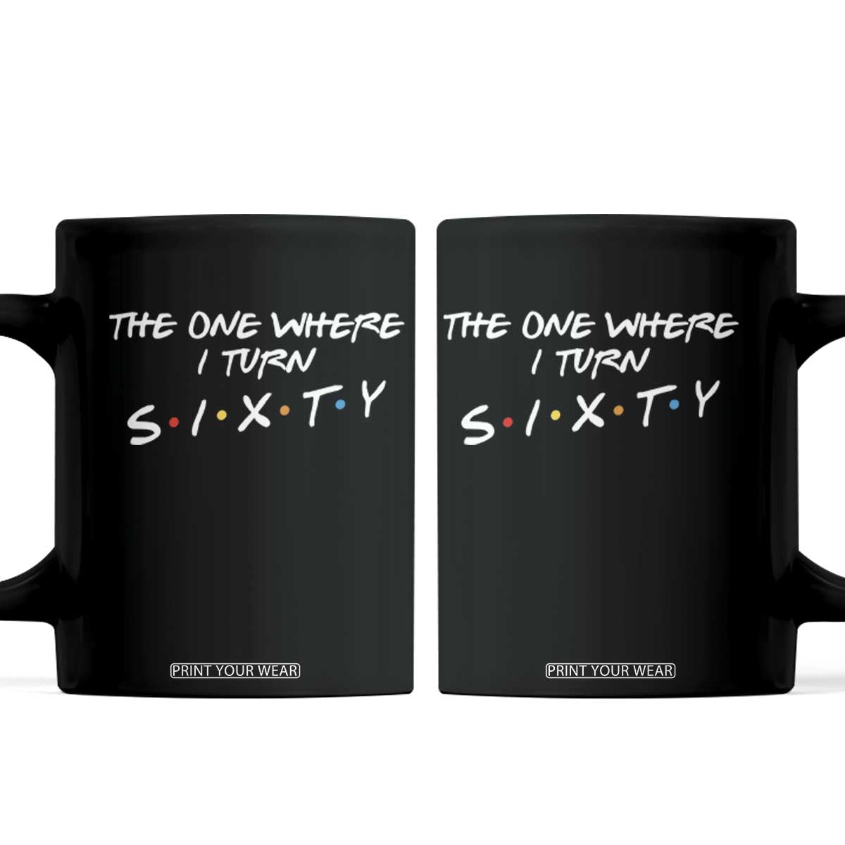 60th Birthday Coffee Mug The One Where I Turn Sixty Funny TV Series Bday