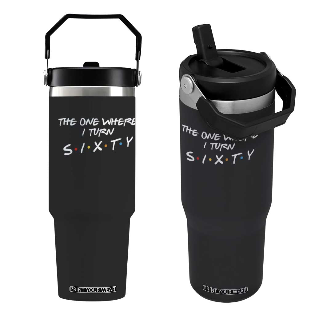 60th Birthday Flip Straw Tumbler The One Where I Turn Sixty Funny TV Series Bday