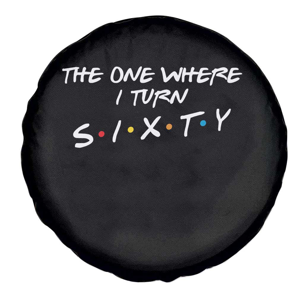 60th Birthday Spare Tire Cover The One Where I Turn Sixty Funny TV Series Bday