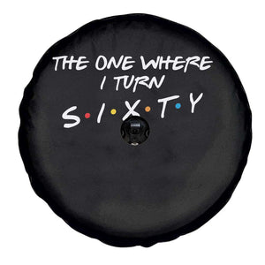 60th Birthday Spare Tire Cover The One Where I Turn Sixty Funny TV Series Bday
