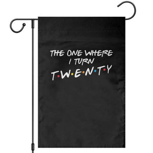 20th Birthday Garden Flag The One Where I Turn Twenty Funny TV Series Bday