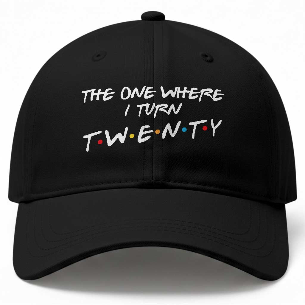 20th Birthday Baseball Cap The One Where I Turn Twenty Funny TV Series Bday TS11 Print Your Wear