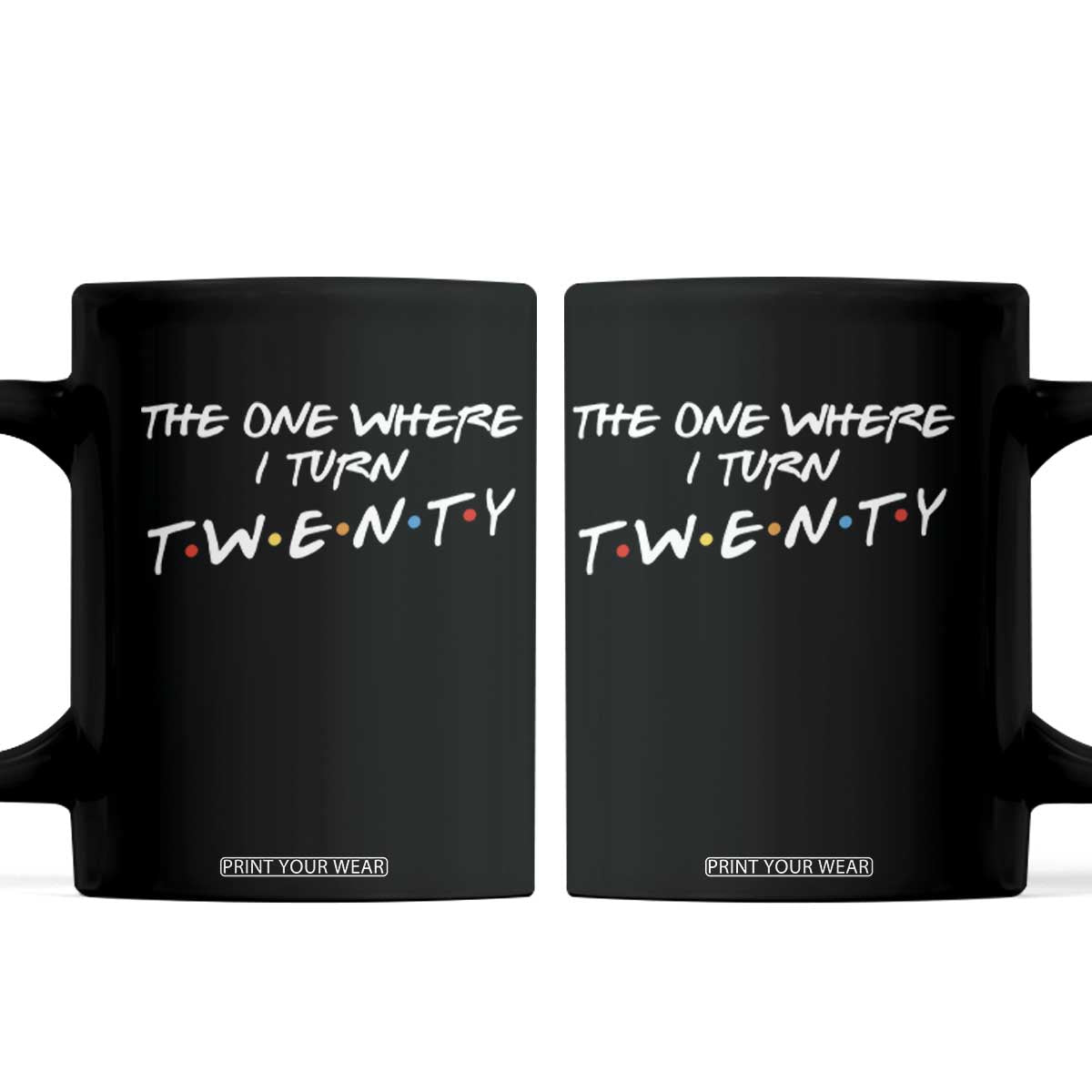 20th Birthday Coffee Mug The One Where I Turn Twenty Funny TV Series Bday