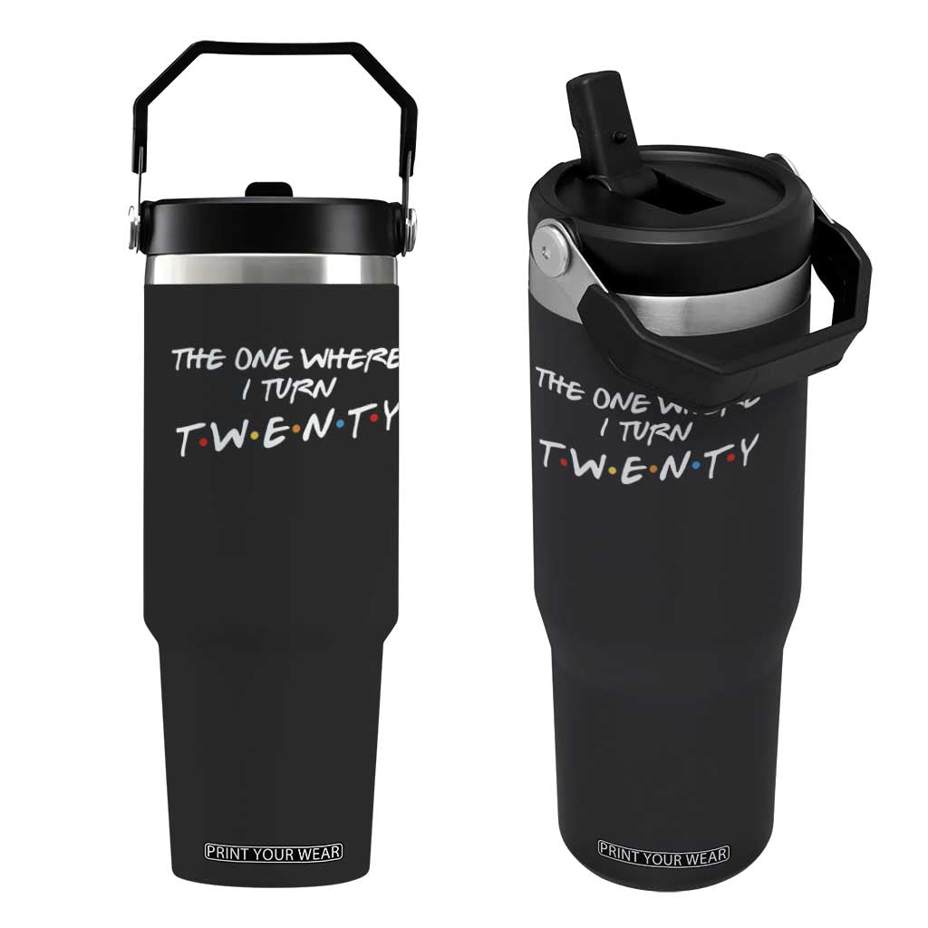 20th Birthday Flip Straw Tumbler The One Where I Turn Twenty Funny TV Series Bday