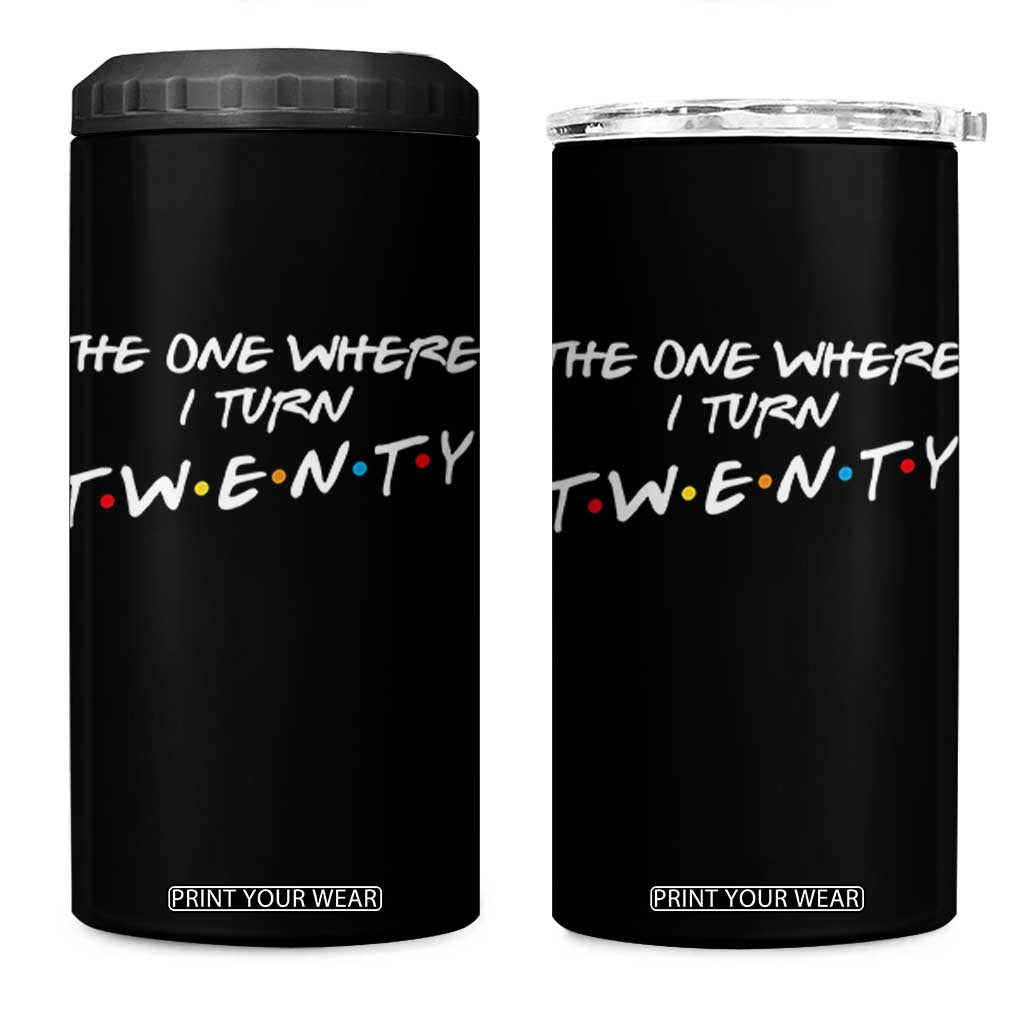 20th Birthday 4 in 1 Can Cooler Tumbler The One Where I Turn Twenty Funny TV Series Bday