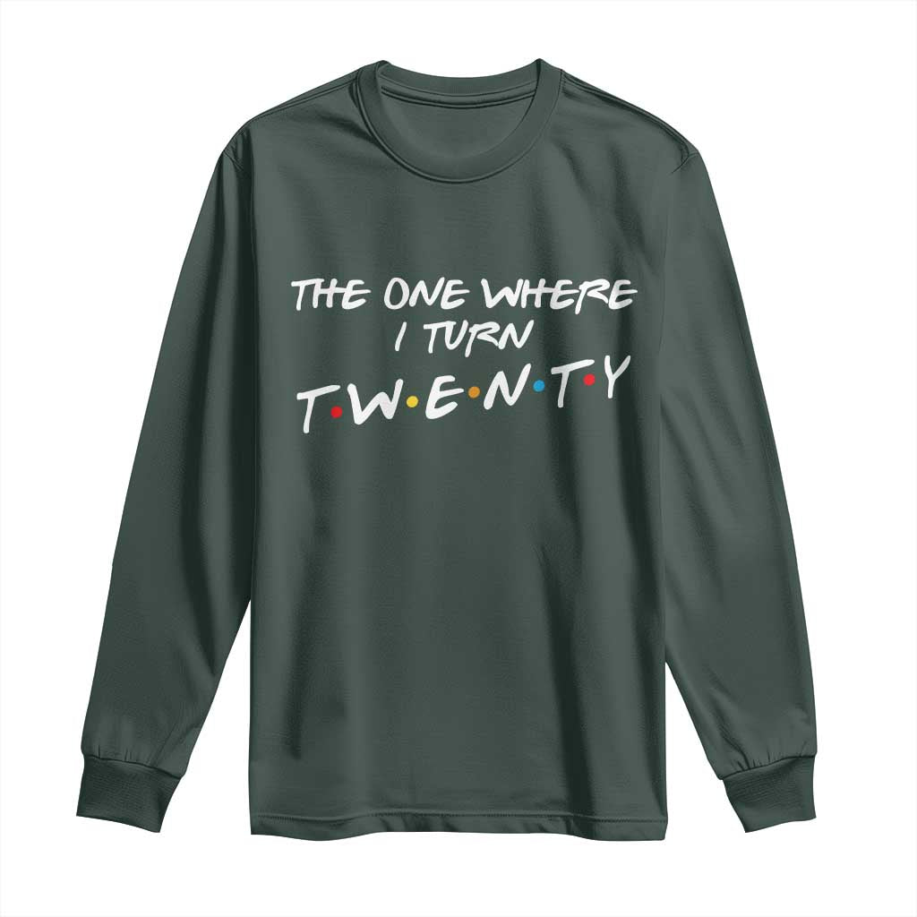 20th Birthday Long Sleeve Shirt The One Where I Turn Twenty Funny TV Series Bday