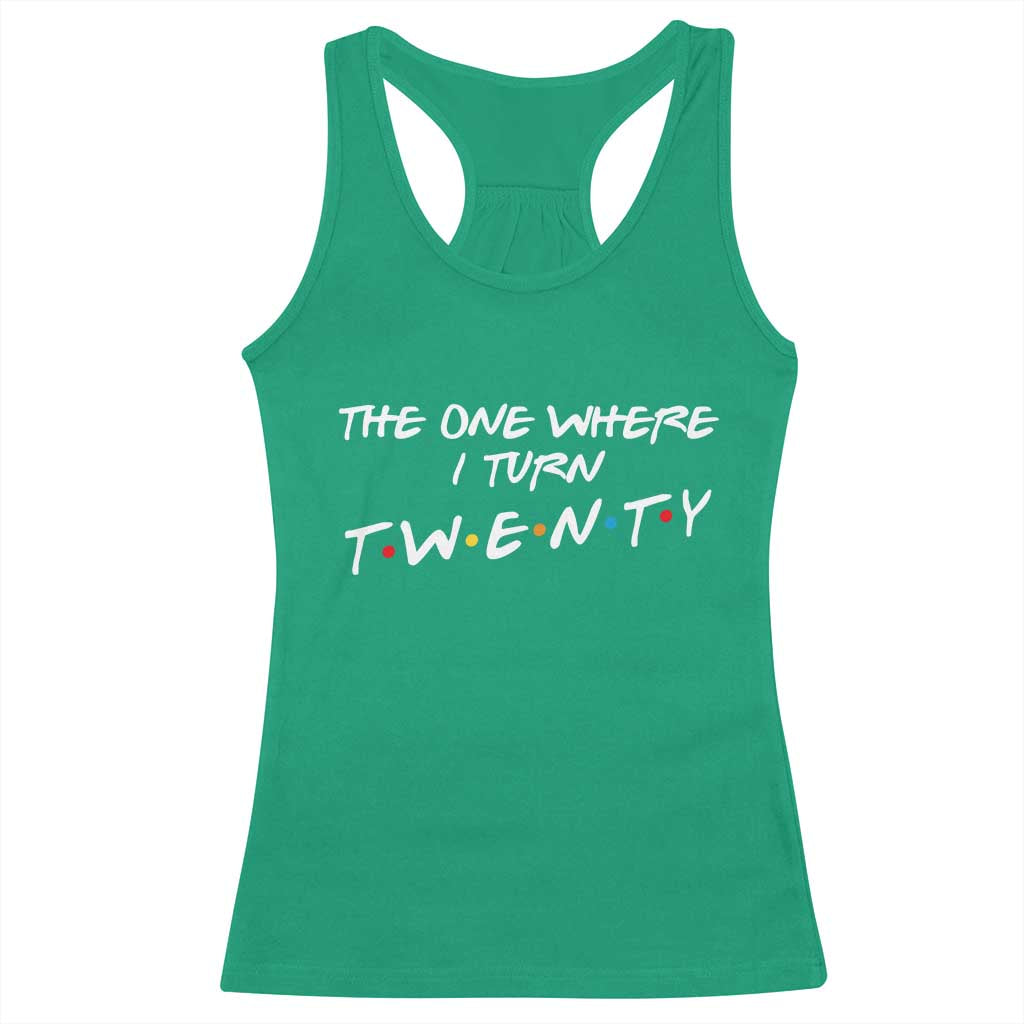 20th Birthday Racerback Tank Top The One Where I Turn Twenty Funny TV Series Bday