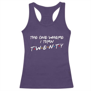20th Birthday Racerback Tank Top The One Where I Turn Twenty Funny TV Series Bday