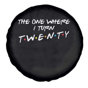 20th Birthday Spare Tire Cover The One Where I Turn Twenty Funny TV Series Bday