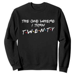20th Birthday Sweatshirt The One Where I Turn Twenty Funny TV Series Bday