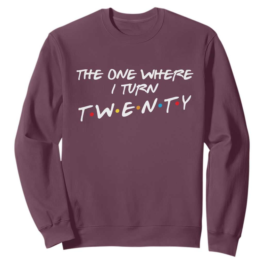 20th Birthday Sweatshirt The One Where I Turn Twenty Funny TV Series Bday