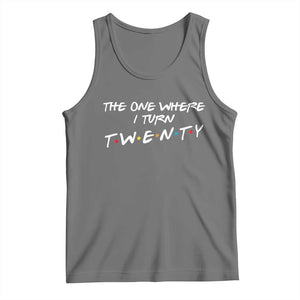20th Birthday Tank Top The One Where I Turn Twenty Funny TV Series Bday