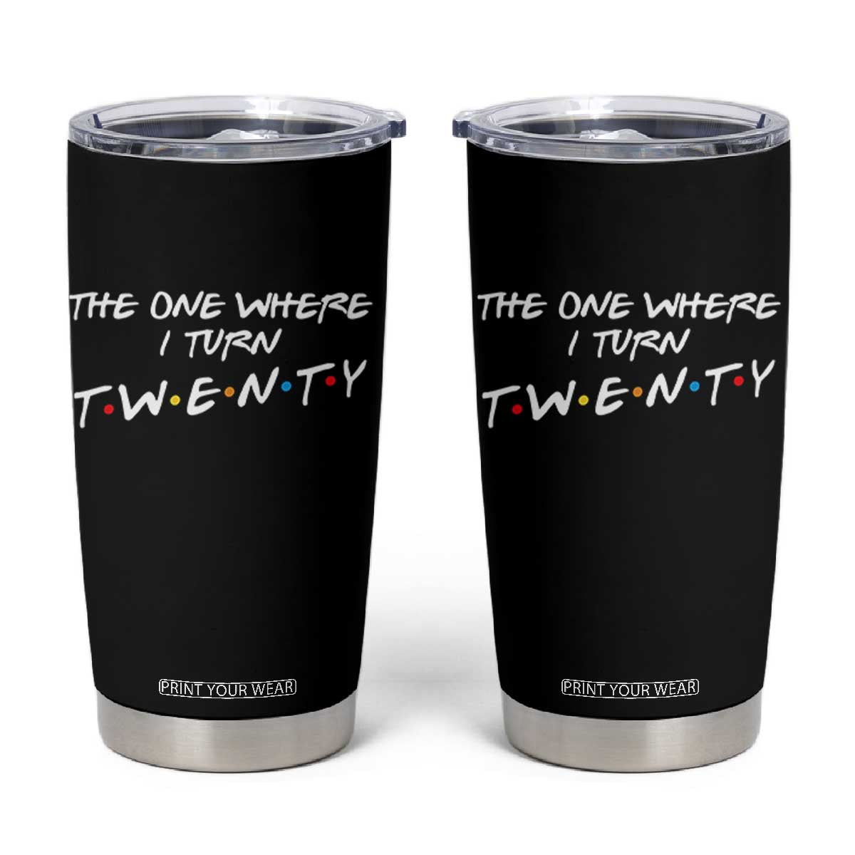 20th Birthday Tumbler Cup The One Where I Turn Twenty Funny TV Series Bday TS11 Black Print Your Wear
