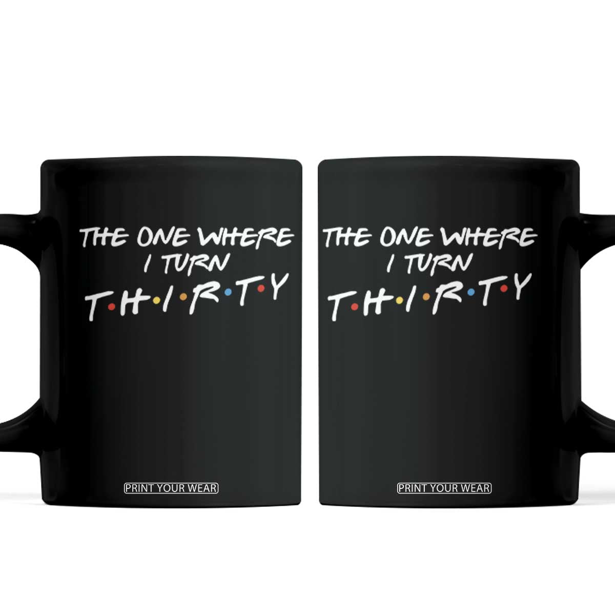 30th Birthday Coffee Mug The One Where I Turn Thirty Funny TV Series Bday