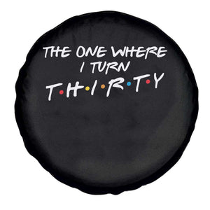 30th Birthday Spare Tire Cover The One Where I Turn Thirty Funny TV Series Bday
