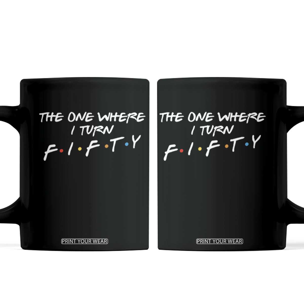 50th Birthday Coffee Mug The One Where I Turn Fifty Funny TV Series Bday