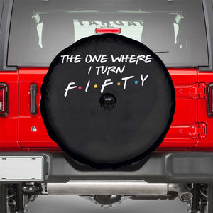 50th Birthday Spare Tire Cover The One Where I Turn Fifty Funny TV Series Bday