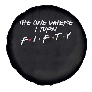 50th Birthday Spare Tire Cover The One Where I Turn Fifty Funny TV Series Bday