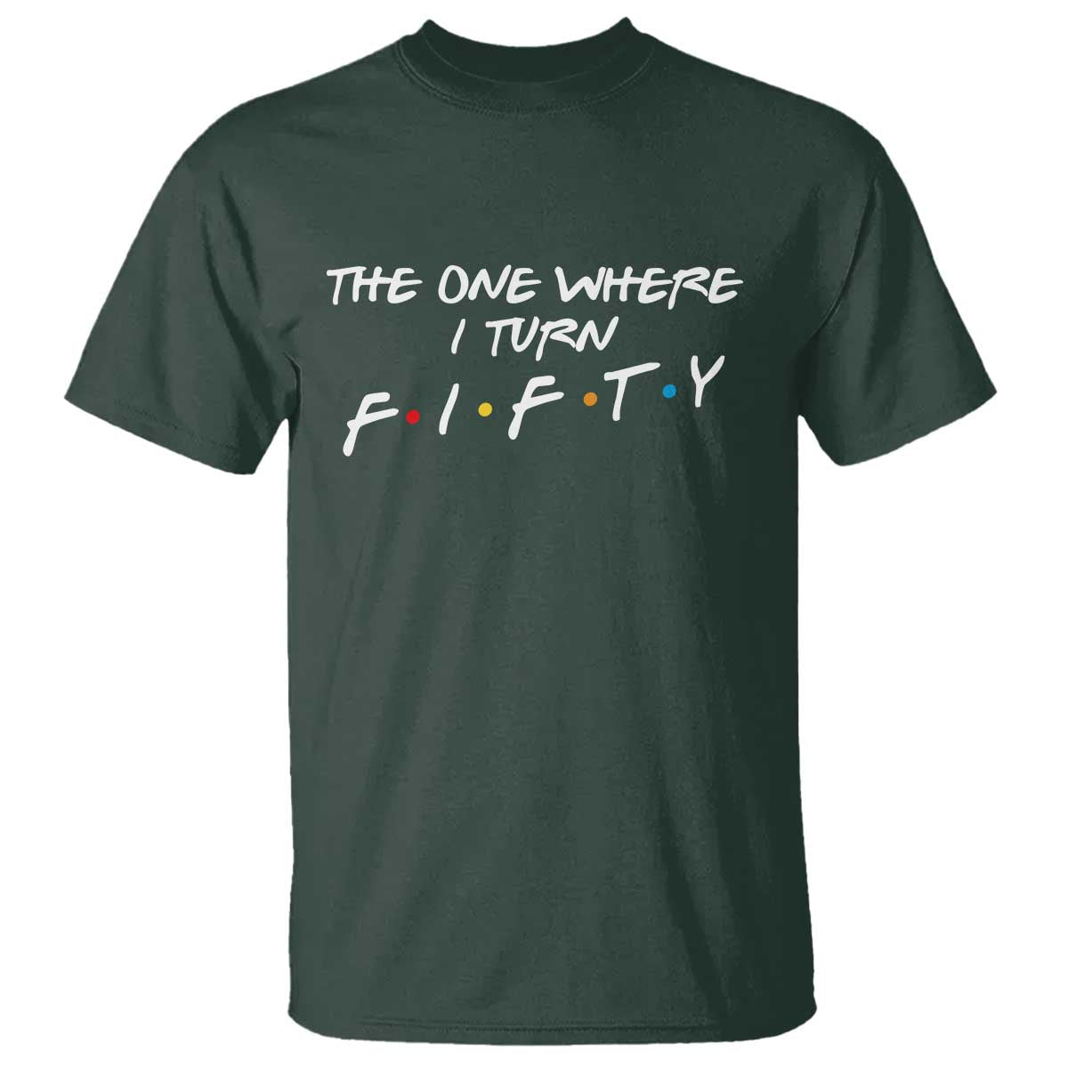50th Birthday T Shirt The One Where I Turn Fifty Funny TV Series Bday