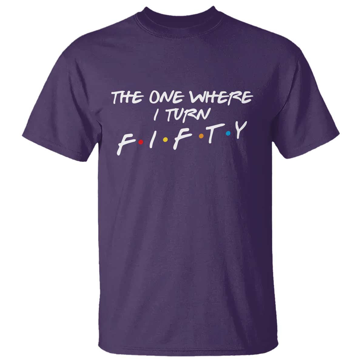 50th Birthday T Shirt The One Where I Turn Fifty Funny TV Series Bday