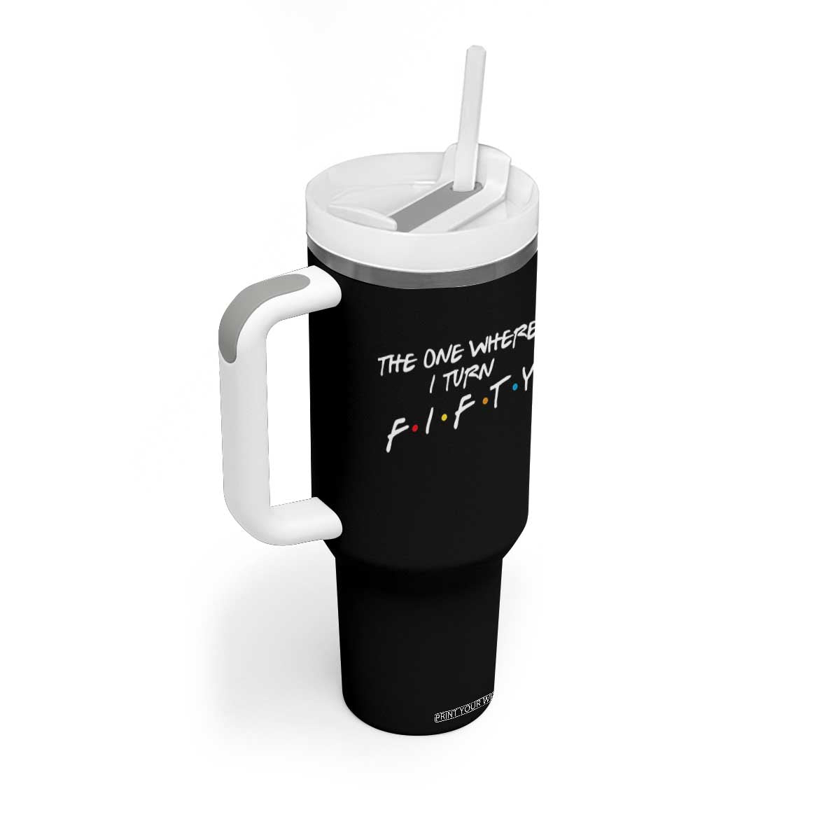 50th Birthday Tumbler With Handle The One Where I Turn Fifty Funny TV Series Bday
