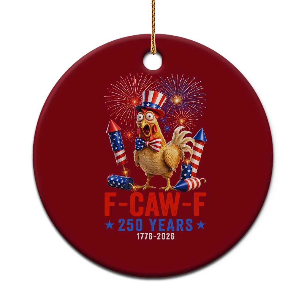 F Caw F 250 Years 1776 2026 Ceramic Ornament Funny Patriotic Rooster Meme Fireworks TS11 1pc Red Print Your Wear