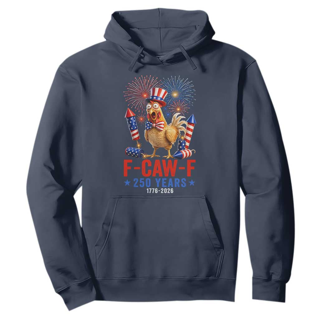 F Caw F 250 Years 1776 2026 Hoodie Funny Patriotic Rooster Meme Fireworks