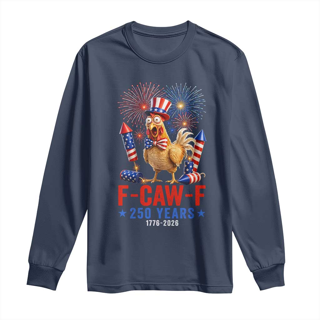 F Caw F 250 Years 1776 2026 Long Sleeve Shirt Funny Patriotic Rooster Meme Fireworks