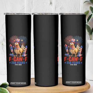 F Caw F 250 Years 1776 2026 Skinny Tumbler Funny Patriotic Rooster Meme Fireworks