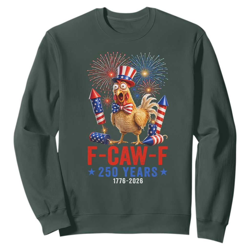 F Caw F 250 Years 1776 2026 Sweatshirt Funny Patriotic Rooster Meme Fireworks