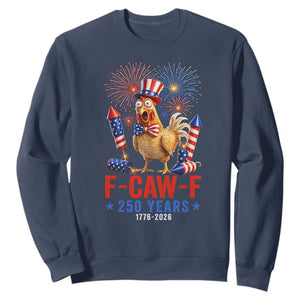 F Caw F 250 Years 1776 2026 Sweatshirt Funny Patriotic Rooster Meme Fireworks