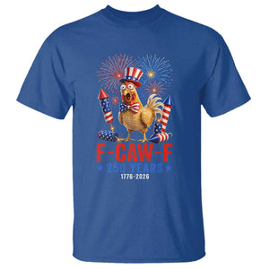 F Caw F 250 Years 1776 2026 T Shirt Funny Patriotic Rooster Meme Fireworks
