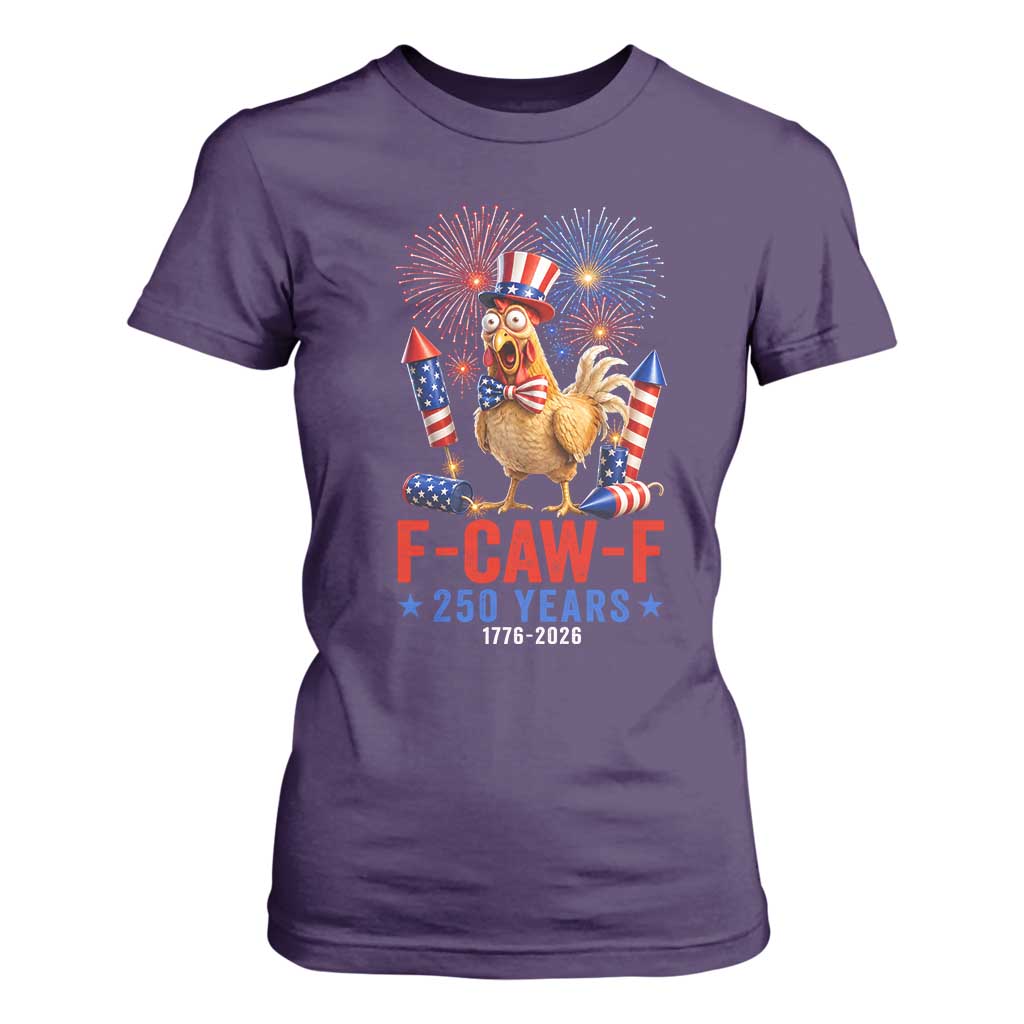 F Caw F 250 Years 1776 2026 T Shirt For Women Funny Patriotic Rooster Meme Fireworks