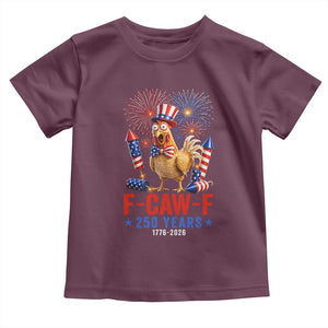 F Caw F 250 Years 1776 2026 Toddler T Shirt Funny Patriotic Rooster Meme Fireworks