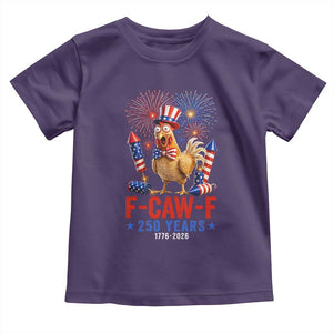 F Caw F 250 Years 1776 2026 Toddler T Shirt Funny Patriotic Rooster Meme Fireworks