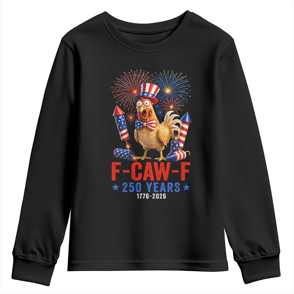 F Caw F 250 Years 1776 2026 Youth Sweatshirt Funny Patriotic Rooster Meme Fireworks TS11 Black Print Your Wear
