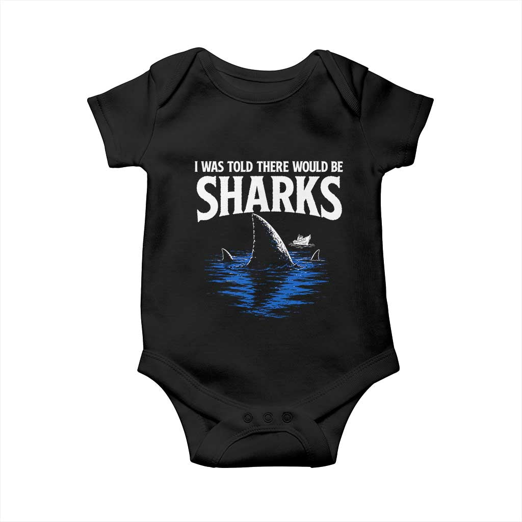 Funny Shark Lovers Week Baby Onesie I Was Told There Would Be Sharks