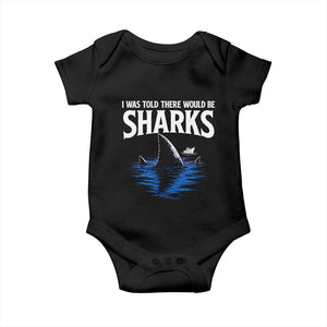 Funny Shark Lovers Week Baby Onesie I Was Told There Would Be Sharks