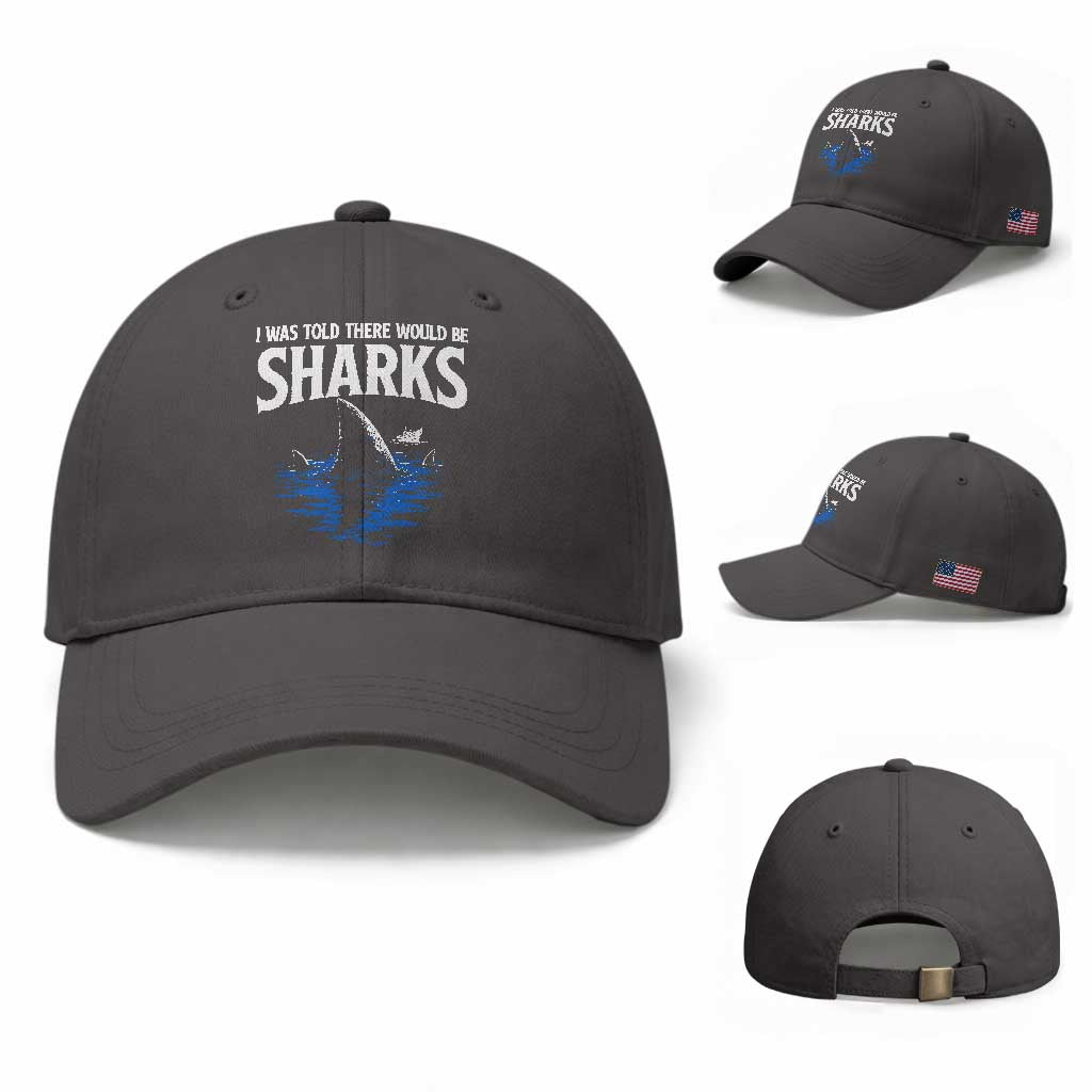 Funny Shark Lovers Week Baseball Cap I Was Told There Would Be Sharks