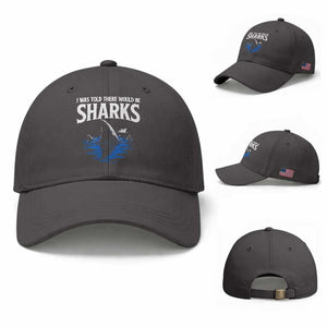 Funny Shark Lovers Week Baseball Cap I Was Told There Would Be Sharks