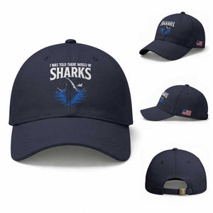 Funny Shark Lovers Week Baseball Cap I Was Told There Would Be Sharks