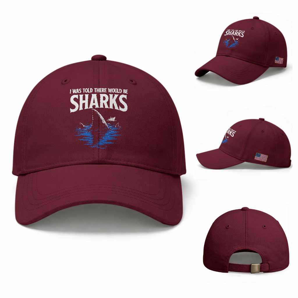 Funny Shark Lovers Week Baseball Cap I Was Told There Would Be Sharks