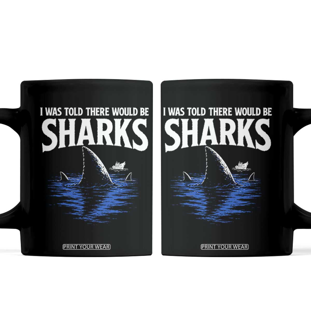 Funny Shark Lovers Week Coffee Mug I Was Told There Would Be Sharks