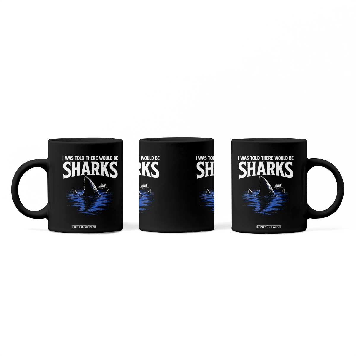 Funny Shark Lovers Week Coffee Mug I Was Told There Would Be Sharks