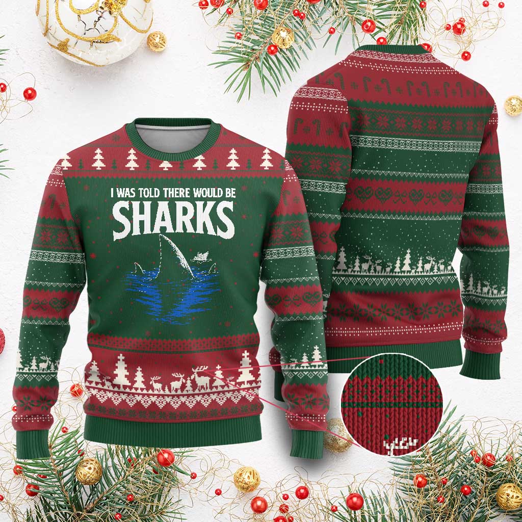 Funny Shark Lovers Week Ugly Christmas Sweater I Was Told There Would Be Sharks